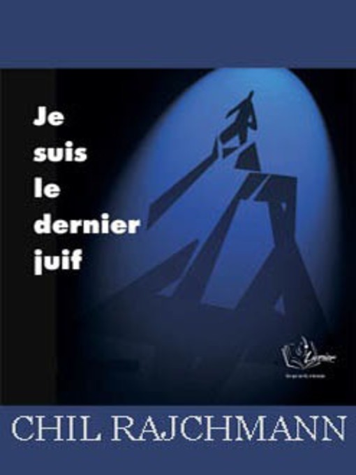 Title details for Je Suis Le Dernier Juif by Chil Rajchman - Available